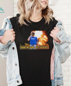 Baseball player bring me home jed. I’m ready T shirts