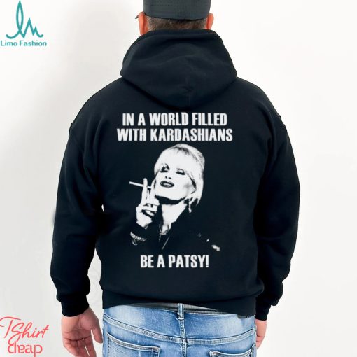 Be A Patsy Shirt