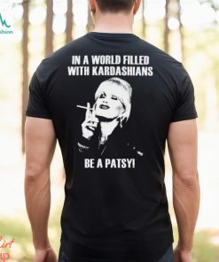 Be A Patsy Shirt