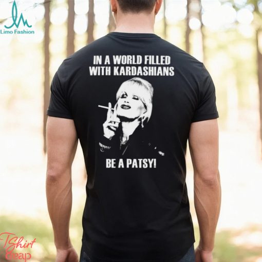 Be A Patsy Shirt