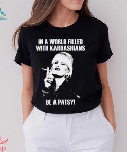 Be A Patsy Shirt