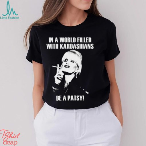 Be A Patsy Shirt