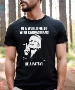 Be A Patsy Shirt