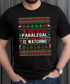 Be Nice To The Paralegal Santa Is Watching Christmas Style T Shirt