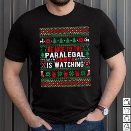 Be Nice To The Paralegal Santa Is Watching Christmas Style T Shirt