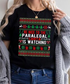Be Nice To The Paralegal Santa Is Watching Christmas Style T Shirt