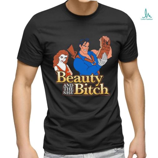 Beauty and the she Bitch cartoon shirt