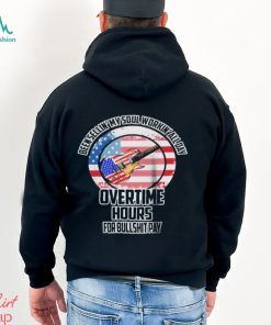 Been Sellin My Soul Workin All Day Overtime Hours For Bullshit Pay Shirt