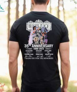 Beetlejuice 35th Anniversary 1988 2023 Thank You For The Memories Signatures Shirt