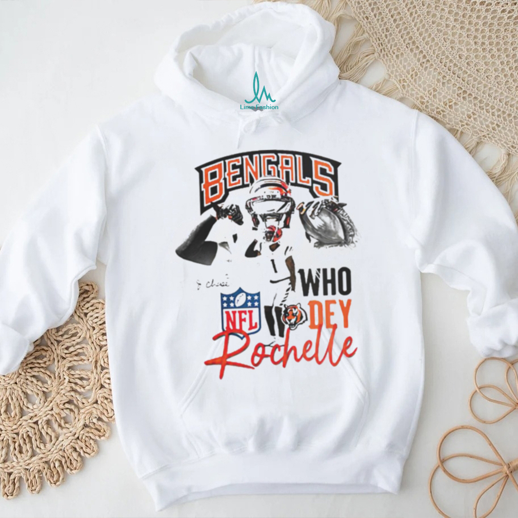 Bengals who dey rochelle shirt, hoodie, sweater, long sleeve and