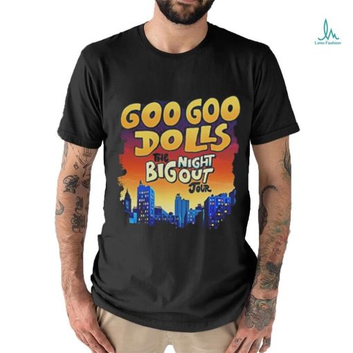 Big Night Out Tour Goo Goo Dolls Shirt