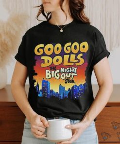 Big Night Out Tour Goo Goo Dolls Shirt