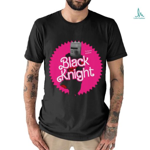 Black Knight Monty Python X Barbie shirt
