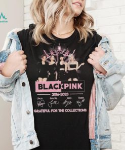 Blackpink 2016 2023 Grateful for the collections signatures shirt