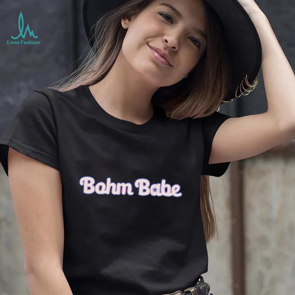 Bohm babe T shirts Bohm babe T shirts