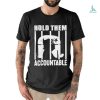 Bostonbrian Donald Trump Hold Them Accountable shirt
