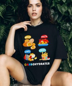 Bread Pasta Chips Fries Carbohydrates shirt
