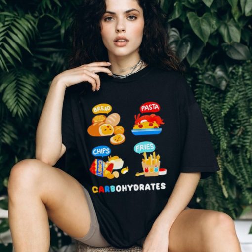 Bread Pasta Chips Fries Carbohydrates shirt