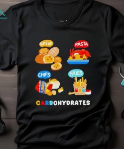 Bread Pasta Chips Fries Carbohydrates shirt