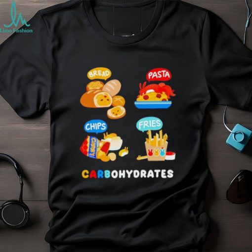 Bread Pasta Chips Fries Carbohydrates shirt
