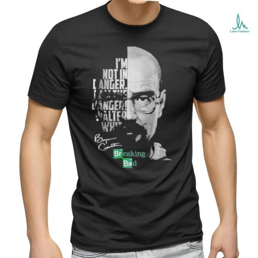 Breaking Bad I’m Not In Danger I Am The Danger Walter White signatures Shirt