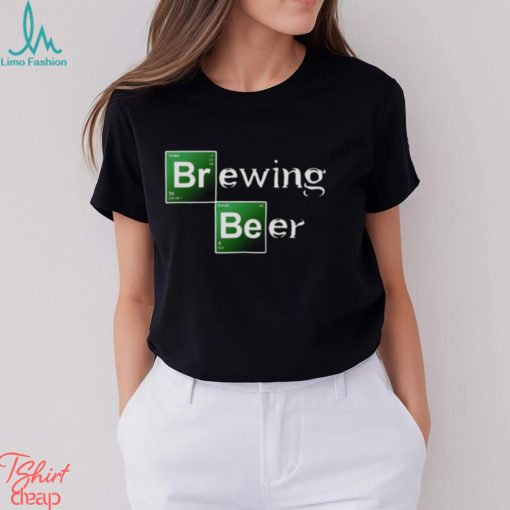 Brewing Beer Breaking Bad shirt