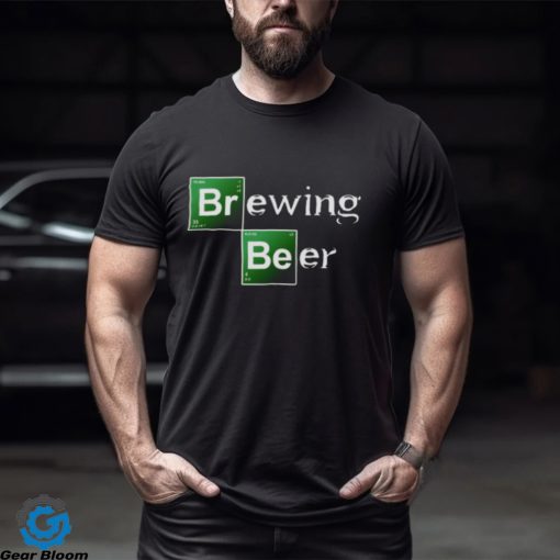 Brewing Beer Breaking Bad shirt