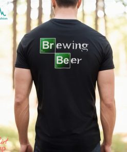 Brewing Beer Breaking Bad shirt