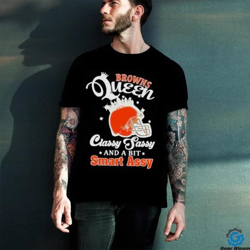 Browns Queen Classy Sassy And A Bit Smart Assy Helmet T Shirt