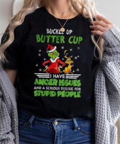 Buckle Up Buttercup I Have Anger Issues Grinch T shirt