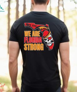 Bucs Life We are Florida Strong Shirt