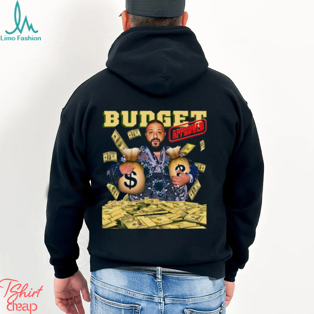 Budget Approved Dj Khaled T Shirt Budget Approved Dj Khaled T Shirt