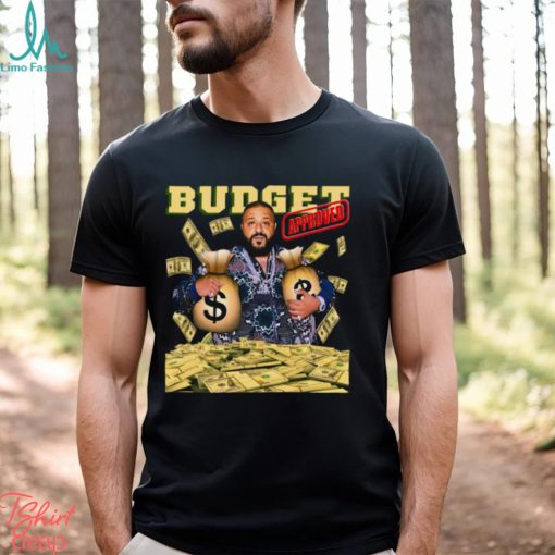 Budget Approved Dj Khaled T Shirt
