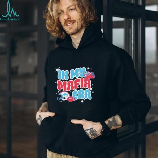 Buffalo in my Mafia Era shirt