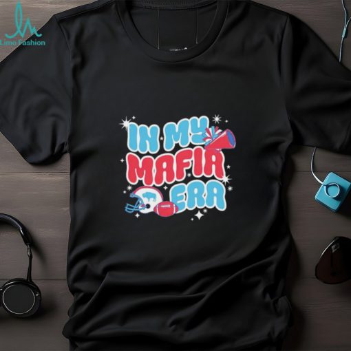 Buffalo in my Mafia Era shirt