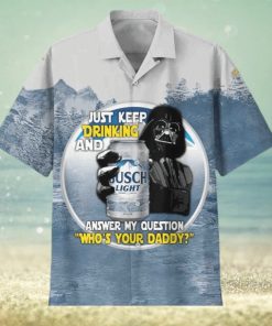 Busch Light Hawaiian Shirt Funny Darth Vader Star Wars Who’s Your Daddy Aloha Shirt