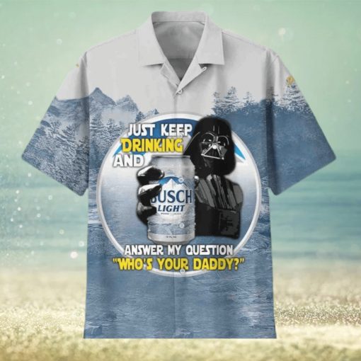 Busch Light Hawaiian Shirt Funny Darth Vader Star Wars Who’s Your Daddy  Aloha Shirt