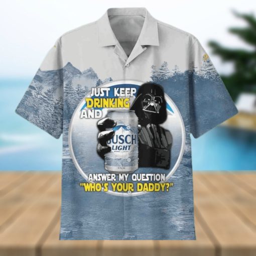 Busch Light Hawaiian Shirt Funny Darth Vader Star Wars Who’s Your Daddy  Aloha Shirt