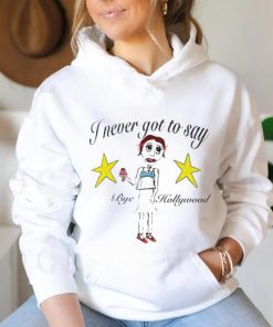 Byehollywood Shop I Never Got To Say Bye Hollywood 2023 shirt