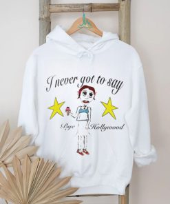 Byehollywood Shop I Never Got To Say Bye Hollywood 2023 shirt