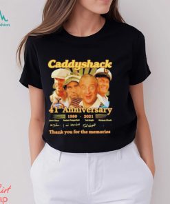 Caddyshack 41st Anniversary 1980 – 2021 Thank You For The Memories Signatures T Shirt