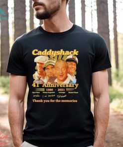 Caddyshack 41st Anniversary 1980 – 2021 Thank You For The Memories Signatures T Shirt