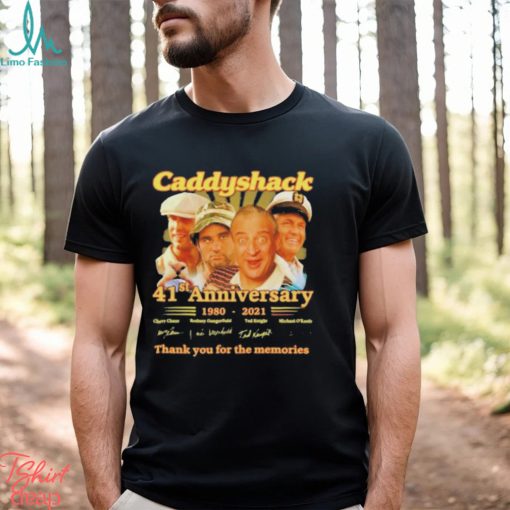 Caddyshack 41st Anniversary 1980 – 2021 Thank You For The Memories Signatures T Shirt