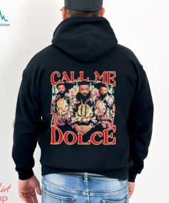 Call Me Dolce Dj Khaled Shirt