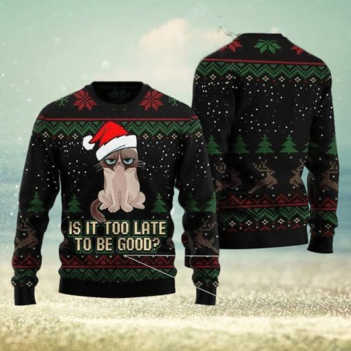 Cat Christmas Cat Is It Too Late To Be Good Black Christmas Ugly Sweater 3D Gift For Men And Women