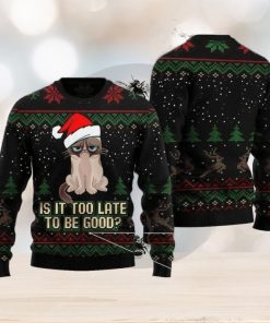 Cat Christmas Cat Is It Too Late To Be Good Black Christmas Ugly Sweater 3D Gift For Men And Women