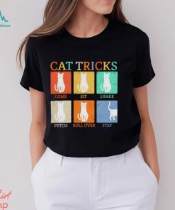 Cat tricks come sit shake fetch roll over stay shirt