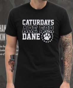 Caturdays are for Dane shirt