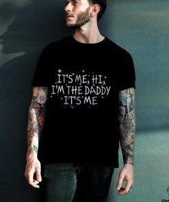 Channing Tatum It’s Me Hi I’m The Daddy It’s Me Shirt