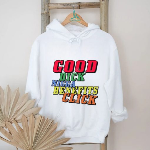 Charleston J White Wearing Good Dick Nigga Benefits Click T Shirt